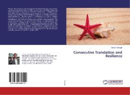 Consecutive Translation and Resilience di Saman Yahaghi edito da LAP Lambert Academic Publishing