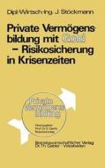 Private Vermögensbildung mit Gold - Risikosicherung in Krisenzeiten di Stöckmann Jürgen edito da Gabler Verlag
