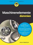Maschinenelemente für Dummies di Anton Haberkern edito da Wiley VCH Verlag GmbH