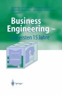 Business Engineering - Die ersten 15 Jahre di Hubert Osterle, Andrea Back, Robert Winter, Walter Brenner edito da Springer Berlin Heidelberg