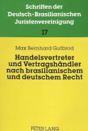 Handelsvertreter und Vertragshändler nach brasilianischem und deutschem Recht di Max Bernhard Gutbrod edito da Lang, Peter GmbH