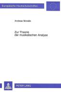 Zur Theorie der musikalischen Analyse di Andreas Moraitis edito da Lang, Peter GmbH