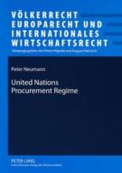 United Nations Procurement Regime di Peter Neumann edito da Lang, Peter GmbH