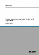 Kramer, E: Gender Mainstreaming in der Kinder- und Jugendhil di Laura Kaufmann edito da GRIN Verlag