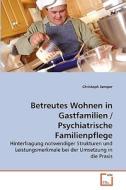 Betreutes Wohnen in Gastfamilien / Psychiatrische Familienpflege di Christoph Semper edito da VDM Verlag