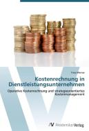Kostenrechnung in Dienstleistungsunternehmen di Timo Werner edito da AV Akademikerverlag