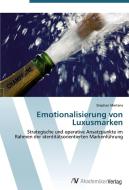 Emotionalisierung von Luxusmarken di Stephan Mertens edito da AV Akademikerverlag
