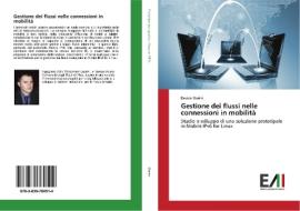 Gestione dei flussi nelle connessioni in mobilità di Davide Dorini edito da Edizioni Accademiche Italiane