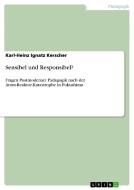Sensibel und Responsibel? di Karl-Heinz Ignatz Kerscher edito da GRIN Publishing