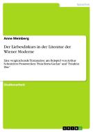 Der Liebesdiskurs In Der Literatur Der Wiener Moderne di Anne Meinberg edito da Grin Verlag