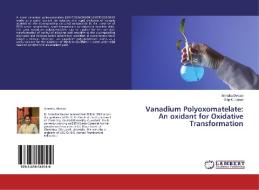 Vanadium Polyoxomatelate: An oxidant for Oxidative Transformation di Anindita Dewan, Dilip K. Kakati edito da LAP Lambert Academic Publishing