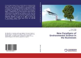 New Paradigms of Environmental Science in the Businesses di Amar Dhere, Goraksh Pondhe edito da LAP Lambert Academic Publishing