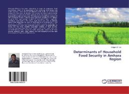 Determinants of Household Food Security in Amhara Region di Antigen Birhan edito da LAP LAMBERT Academic Publishing