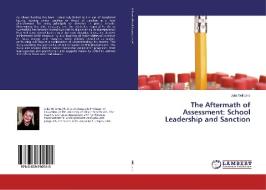 The Aftermath of Assessment: School Leadership and Sanction di Julia Williams edito da LAP Lambert Academic Publishing