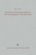 Die Rede Des Demosthenes Fur Die Freiheit Der Rhodier edito da Vieweg+teubner Verlag