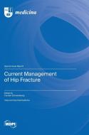 Current Management of Hip Fracture edito da MDPI AG