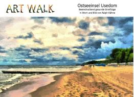 Art Walk Ostseeinsel Usedom di Ralph Kähne edito da Books on Demand