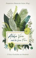 Aloha Vera und die feine Flora edito da Books on Demand