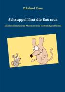 Schnuppel lässt die Sau raus di Eckehard Plum edito da Books on Demand