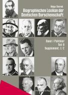 Biographisches Lexikon Der Deutschen Burschenschaft / Band 1: Politiker / Teil 8: Supplement L-Z di Helge Dvorak edito da Universitatsverlag Winter