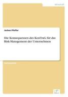 Die Konsequenzen Des Kontrag Fur Das Risk-management Der Unternehmen di Jochen Pfeffer edito da Diplom.de