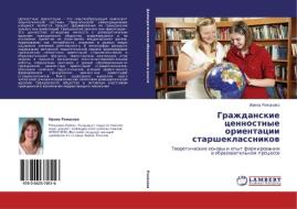Grazhdanskie Tsennostnye Orientatsii Starsheklassnikov di Romanova Irina edito da Lap Lambert Academic Publishing