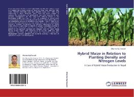 Hybrid Maize in Relation to Planting Density and Nitrogen Levels di Dharma Raj Dawadi edito da LAP Lambert Acad. Publ.