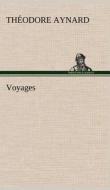 Voyages di Théodore Aynard edito da TREDITION CLASSICS
