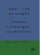 Tarzans Dschungelgeschichten di Edgar Rice Burroughs edito da Gröls Verlag