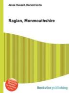 Raglan, Monmouthshire edito da Book On Demand Ltd.