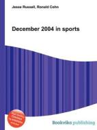 December 2004 In Sports edito da Book On Demand Ltd.