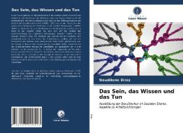 Das Sein, Das Wissen Und Das Tun di Diniz Neudilene Diniz edito da KS OmniScriptum Publishing