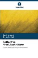 Kettentyp Produktschätzer di Ronit Jaiswal, U. C. Sud edito da Verlag Unser Wissen