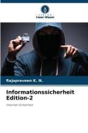 Informationssicherheit Edition-2 di Rajapraveen K. N. edito da Verlag Unser Wissen
