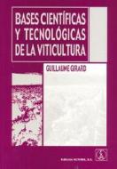 Bases científicas y tecnológicas de la viticultura di Guillaume Girard edito da Editorial Acribia, S.A.
