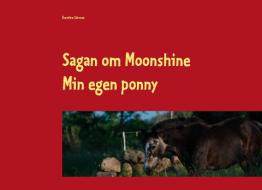 Sagan om Moonshine di Karolina Sörman edito da Duetto Förlag