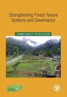 Strengthening Forest TenureSystems and Governance di Food and Agriculture Organization edito da Food and Agriculture Organization of the United Nations - FA