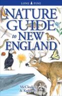 Nature Guide to New England di Erin Mccloskey edito da LONE PINE PUB