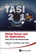 String Theory and Its Applications edito da World Scientific Publishing Company