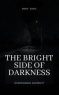 The Bright Side of Darkness di Mark Davie edito da Blurb