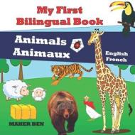 My First Bilingual Book-Animals di BEN MAHER BEN edito da Independently Published