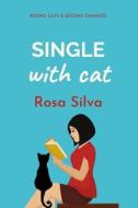 Single With Cat di Rosa Silva edito da Independently Published