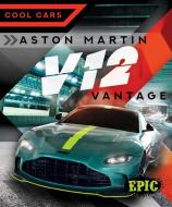 Aston Martin V12 Vantage di Kaitlyn Duling edito da Bellwether Media