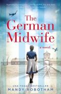 The German Midwife di Mandy Robotham edito da HARPERCOLLINS