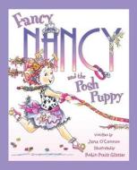 Fancy Nancy and the Posh Puppy di Jane O'Connor edito da HARPERCOLLINS