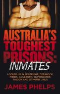 Australia's Toughest Prisons di James Phelps edito da Random House Australia
