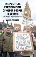 The Political Participation of Older People in Europe di A. Goerres edito da Palgrave Macmillan UK