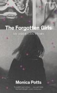 The Forgotten Girls di Monica Potts edito da Penguin Books Ltd
