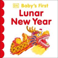 Baby's First Lunar New Year di DK edito da Dorling Kindersley Ltd