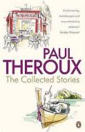 The Collected Stories di Paul Theroux edito da Penguin Books Ltd